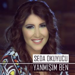 Seda Okuyucu Yanmışım Ben