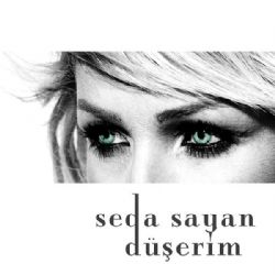 Seda Sayan Düşerim