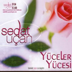 Sedat Uçan Yüceler Yücesi