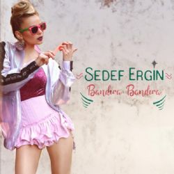 Sedef Ergin Bandıra Bandıra