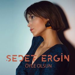 Sedef Ergin Öyle Olsun