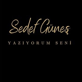 Sedef Güneş Yazıyorum Seni