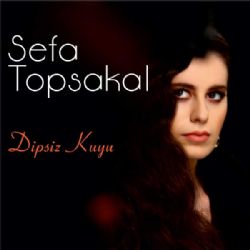 Sefa Topsakal Dipsiz Kuyu