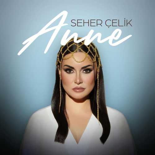 Seher Çelik Anne