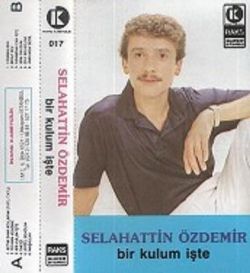 Selahattin Özdemir Bir Kulum İşte