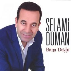 Selami Duman Bana Düştü