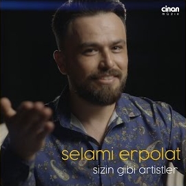 Selami Erpolat Sizin Gibi Artistler