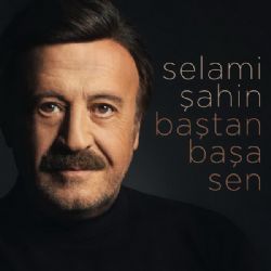 Selami Şahin Baştan Başa Sen