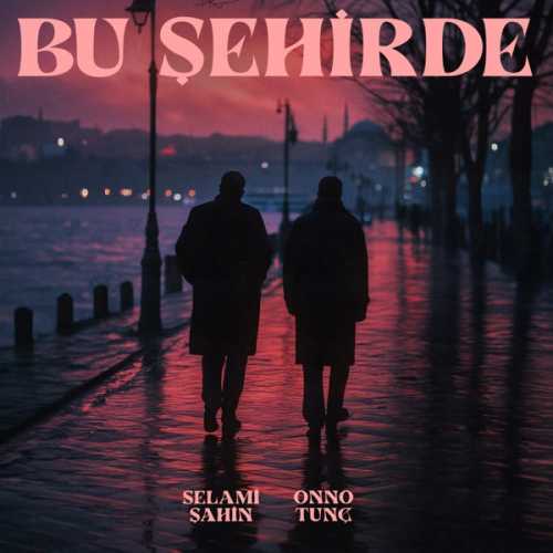 Selami Şahin Bu Şehirde