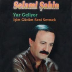 Selami Şahin Yar Geliyor