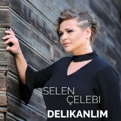 Selen Çelebi Delikanlım