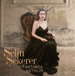 Selin Şekerer Karşımda Hayalin