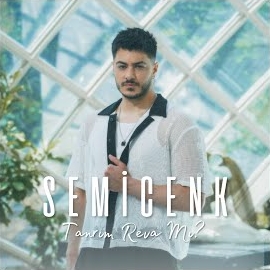 Semicenk Tanrım Reva Mı