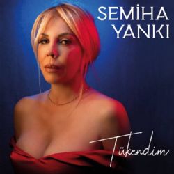 Semiha Yankı Tükendim