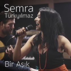 Semra Türkyılmaz Bir Aşık