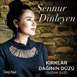 Şennur Dinleyen Kırklar Dağının Düzü