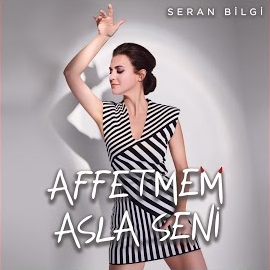 Seran Bilgi Affetmem Asla Seni