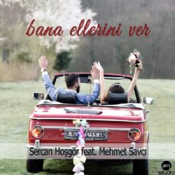 Sercan Hoşgör Bana Ellerini Ver