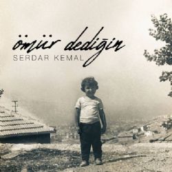 Serdar Kemal Ömür Dediğin