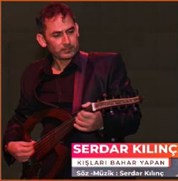 Serdar Kılınç Kışları Bahar Yapan