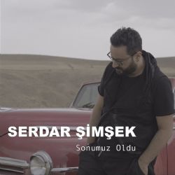 Serdar Şimşek Sonumuz Oldu