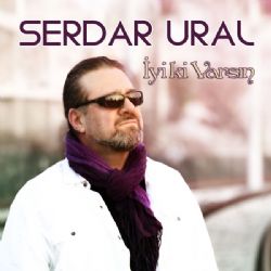 Serdar Ural İyi Ki Varsın