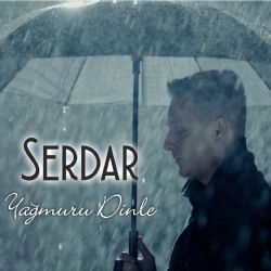 Serdar Yağmuru Dinle