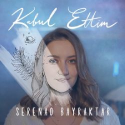 Serenad Bayraktar Kabul Ettim