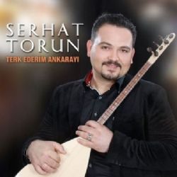 Serhat Torun Terk Ederim Ankarayı