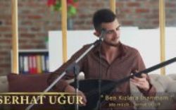 Serhat Uğur Ben Kızlara İnanmam