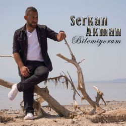 Serkan Akman Bilemiyorum