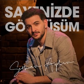 Serkan Aydın Sayenizde Görmüşüm