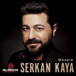 Serkan Kaya Mesele