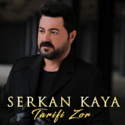 Serkan Kaya Tarifi Zor