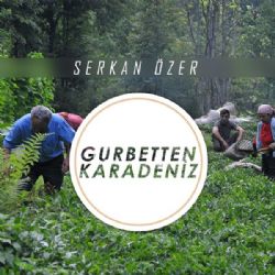 Serkan Özer Gurbetten Karadeniz