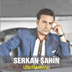 Serkan Şahin Unutmamalı