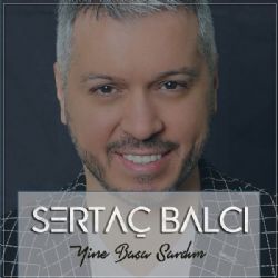 Sertaç Balcı Yine Başa Sardım