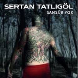 Sertan Tatlıgöl Sansür Yok