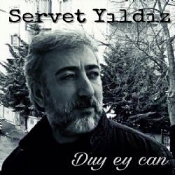 Servet Yıldız Duy Ey Can