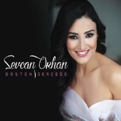 Sevcan Orhan Düşten Gerçeğe