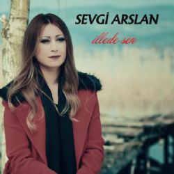 Sevgi Arslan İllede Sen