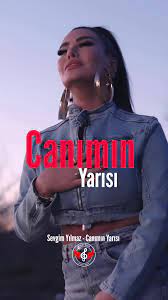 Sevgim Yılmaz Canımın Yarısı