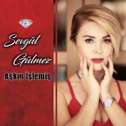 Sevgül Gülmez Aşkın İşlemiş