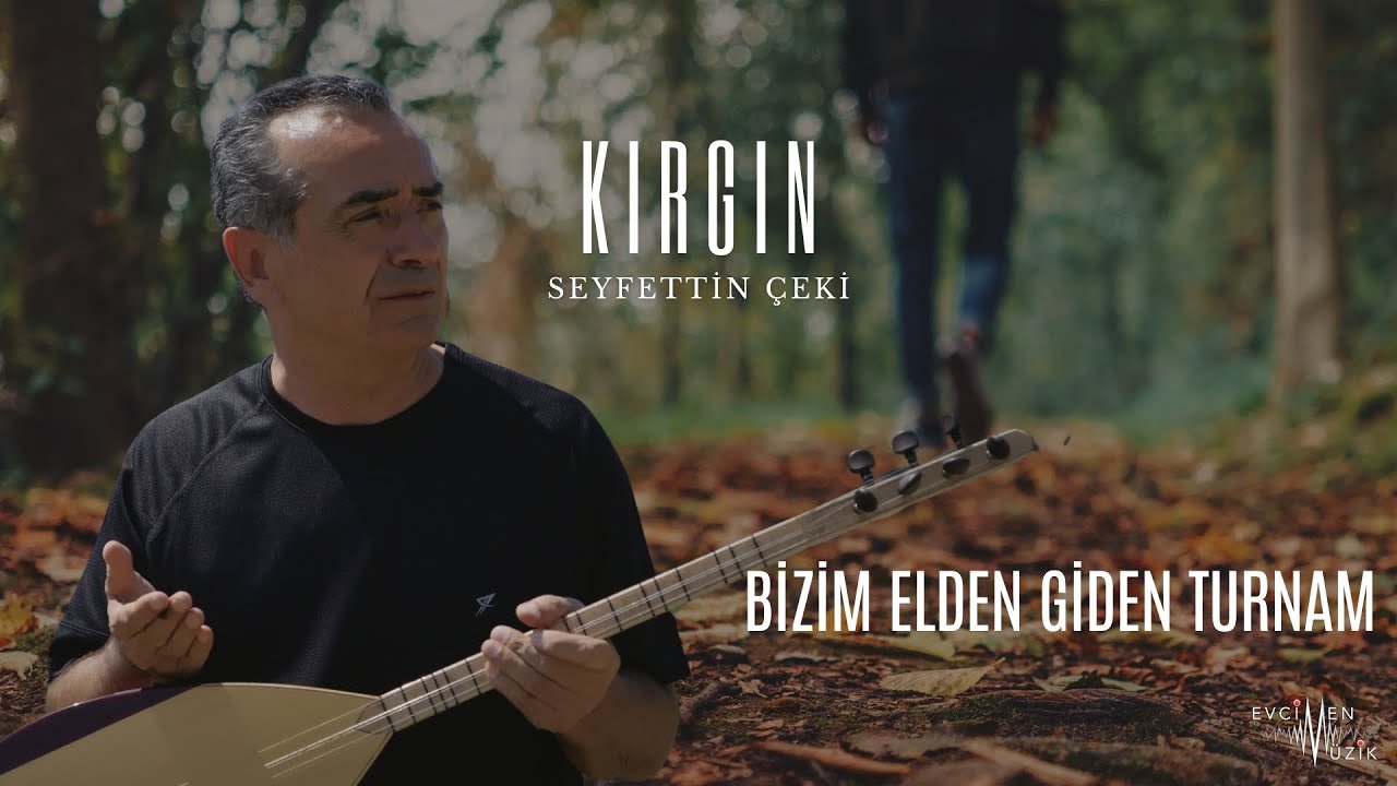 Seyfettin Çeki Bizim Elden Giden Turnam