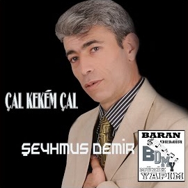 Şeyhmus Demir Çal Kekem Çal