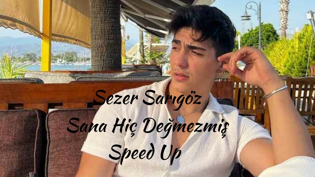 Sezer Sarıgöz Sana Hiç Değmezmiş