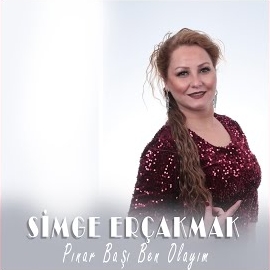 Simge Erçakmak Pınarbaşı Ben Olayım