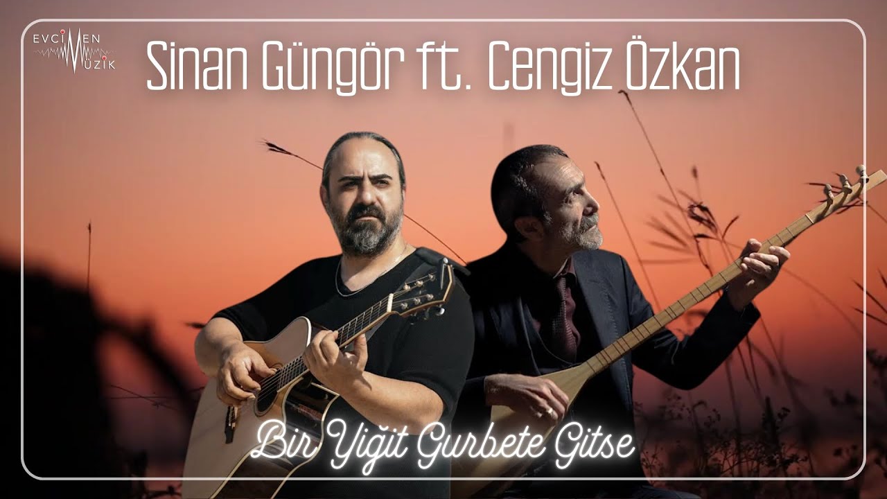 Sinan Güngör Bir Yiğit Gurbete Gitse