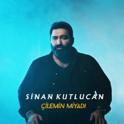 Sinan Kutlucan Çilemin Miyadı