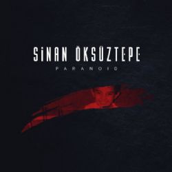 Sinan Öksüztepe Paranoid